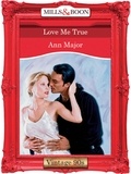 Ann Major - Love Me True.