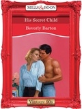 Beverly Barton - His Secret Child.