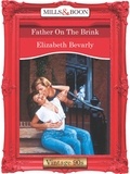 Elizabeth Bevarly - Father On The Brink.