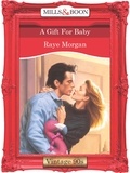 Raye Morgan - A Gift For Baby.