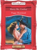 Peggy Moreland - Marry Me, Cowboy.