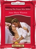 Anne Marie Winston - Seducing The Proper Miss Miller.