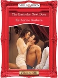 Katherine Garbera - The Bachelor Next Door.