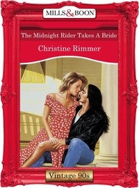 Christine Rimmer - The Midnight Rider Takes A Bride.