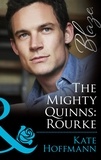 Kate Hoffmann - The Mighty Quinns: Rourke.