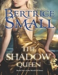 Bertrice Small - The Shadow Queen.