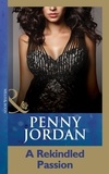Penny Jordan - A Rekindled Passion.