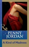 Penny Jordan - A Kind Of Madness.