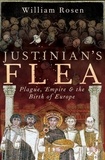 William Rosen - Justinian's Flea - Plague, Empire and the Birth of Europe.
