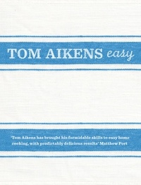 Tom Aikens - Tom Aikens: Easy.