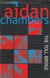 Aidan Chambers - The Toll Bridge.