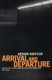 Arthur Koestler - Arrival and Departure.