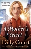 Dilly Court - A Mother's Secret.
