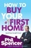 Phil Spencer - How to Buy Your First Home (And How to Sell it Too).