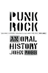 John Robb - Punk Rock - An Oral History.