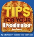 Karen Saunders - Tips for Your Breadmaker.