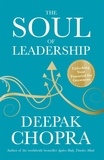 Deepak Chopra - The Soul of Leadership - Unlocking Your Potential for Greatness.