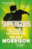 Grant Morrison - Supergods - Our World in the Age of the Superhero.