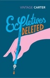 Angela Carter et Michael Moorcock - Expletives Deleted - Selected Writings.