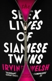 Irvine Welsh - The Sex Lives of Siamese Twins.