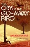 Andrew Eames - The Cry of the Go-Away Bird.