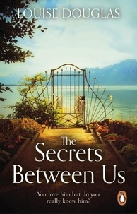 Louise Douglas - The Secrets Between Us - The gripping and unforgettable historical fiction book from the top 10 bestseller.