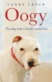 Laurence Levin - Oogy - The Dog Only a Family Could Love.