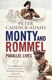 Peter Caddick-Adams - Monty and Rommel: Parallel Lives.