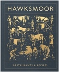 Huw Gott et Will Beckett - Hawksmoor: Restaurants &amp; Recipes.