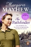 Margaret Mayhew - The Pathfinder - A gripping and heartbreaking wartime romance that will stay with you forever….