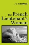 John Fowles - The French Lieutenant's Woman.