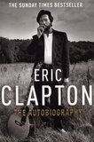 Eric Clapton - Eric Clapton the Autobiography.