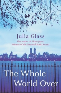 Julia Glass - The Whole World Over.