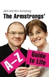 Ann Armstrong et John Armstrong - The Armstrongs' A-Z Guide to Life.