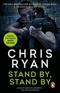 Chris Ryan - Stand By Stand By - (a Geordie Sharp novel): a nerve-shredding action-thriller from the Sunday Times bestselling author Chris Ryan.