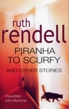 Ruth Rendell - Piranha To Scurfy And Other Stories.