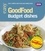 Jane Hornby - Good Food: Budget Dishes - Triple-tested Recipes.