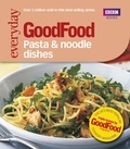 Jeni Wright - Good Food: Pasta and Noodle Dishes - Triple-tested Recipes.