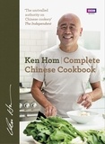 Ken Hom - Complete Chinese Cookbook - the only comprehensive, all-encompassing guide to Chinese cookery, fronted by much-loved chef Ken Hom.