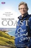 Nicholas Crane - Coast: Our Island Story - A Journey of Discovery Around Britain's Coastline.