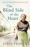 Julia Franck et Anthea Bell - The Blind Side of the Heart.