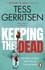Tess Gerritsen - Keeping the Dead - The gripping serial killer thriller in the Rizzoli &amp; Isles series, from the Sunday Times bestselling author.