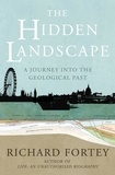 Richard Fortey - The Hidden Landscape - A Journey into the Geological Past.