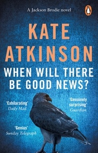 Kate Atkinson - When will There be Good News?.