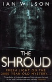 Ian Wilson - The Shroud - Fresh Light on the 2000 Year Old Mystery.