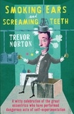 Trevor Norton - Smoking Ears and Screaming Teeth.