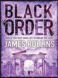 James Rollins - Black Order - A Sigma Force novel.