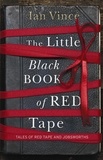 Ian Vince - The Little Black Book of Red Tape - Great British Bureaucracy.