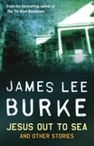 James Lee Burke - Jesus Out To Sea.