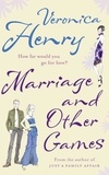 Veronica Henry - Marriage And Other Games.